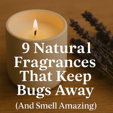 9 Natural Fragrances That Keep Bugs Away (and Smell Amazing) - JARE CANDLES
