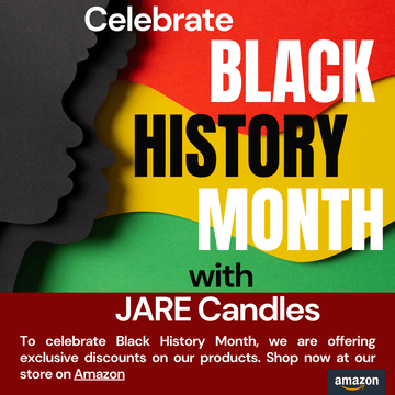 BLACK HISTORY MONTH! - JARE CANDLES
