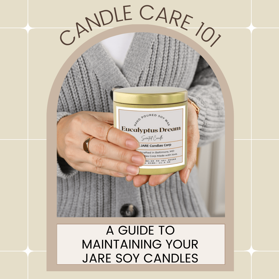 "Candle Care 101: A Guide to Maintaining Your JARE Soy Candles" - JARE CANDLES