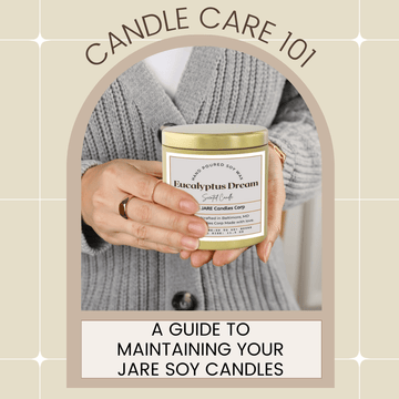"Candle Care 101: A Guide to Maintaining Your JARE Soy Candles" - JARE CANDLES